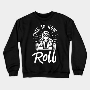 GO KARTING: How I Roll Go Kart Crewneck Sweatshirt